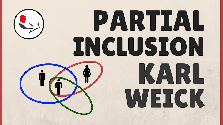 Karl Weick Partial Inclusion