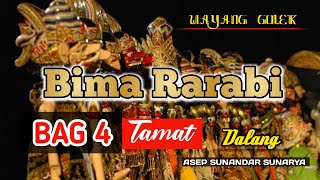 WAYANG GOLEK ASEP SUNANDAR SUNARYA | BIMA RARABI | BAG 4 TAMAT