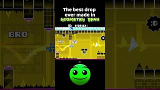 The Best Drop Ever Made In Geometry Dash