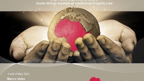 Video 1: SA Patent Law and Practice - 2021