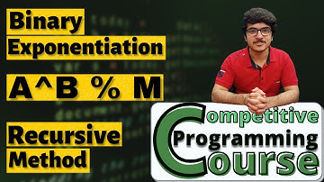 Binary Exponentiation : Recursive Method | CP Course | EP 54.1