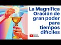 La Magnífica. Oración de gran poder para tiempos difíciles