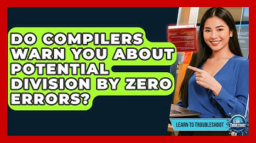 Do Compilers Warn You About Potential Division By Zero Errors? - Learn To Troubleshoot