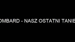 Video thumbnail of "Lombard - Nasz ostatni taniec"