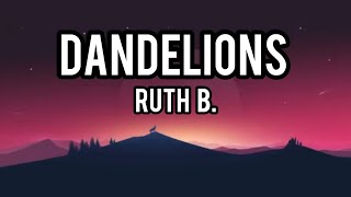 Ruth B. - Dandelions (Lyrics)