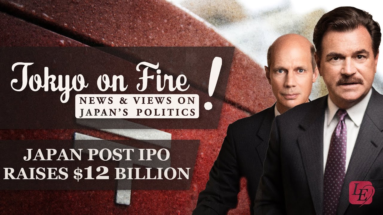 Japan Post IPO Raises $12 Billion | Tokyo on Fire