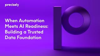 When Automation Meets AI Readiness: Building a Trusted Data Foundation