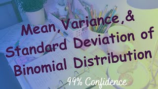 Elementary Statistics:Mean, variance, & standard deviation of a binomial distribution
