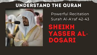 Powerful recitation | Surah Al A'raf Verse 42-43 | Sheikh Yasser Al-Dosari | Understanding the Quran screenshot 3
