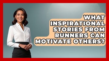 What Inspirational Stories from Runners Can Motivate Others? | Running Beyond Limits