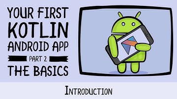 Building the UI Overview - Beginning Android Development - Your First Kotlin Android App