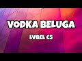 LVBEL C5 VODKA BELUGA Sözleri Lyrics