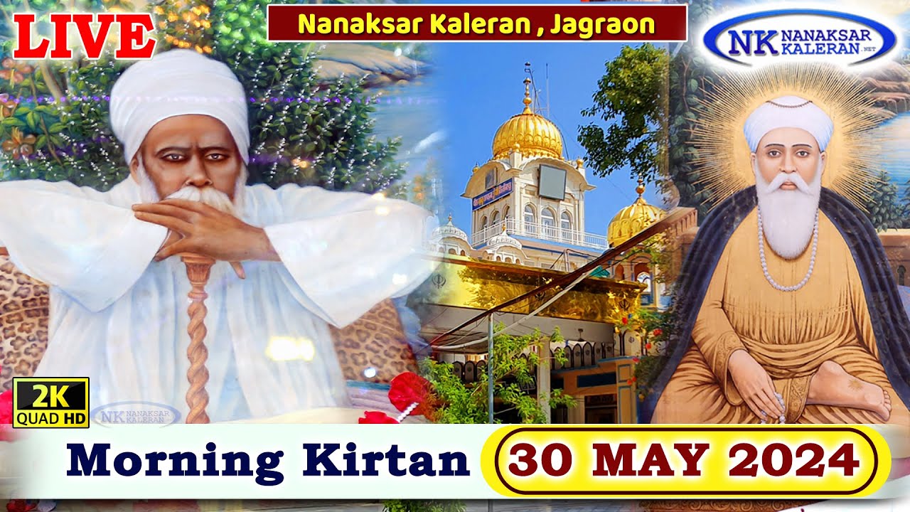 🔴Live Nanaksar Kaleran Morning Kirtan 28 MAY 2024 ਅੰਮ੍ਰਿਤ ਵੇਲਾ ਨਾਨਕਸਰ ਕਲੇਰਾਂ Nanaksar Live Kirtan