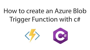 How to create an Azure Blob Trigger Function with c#
