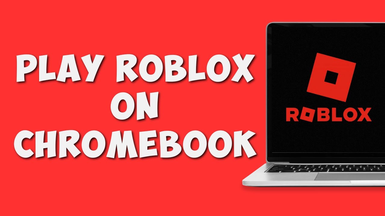A Step-by-step Guide on the Way to Play Roblox on Chromebook