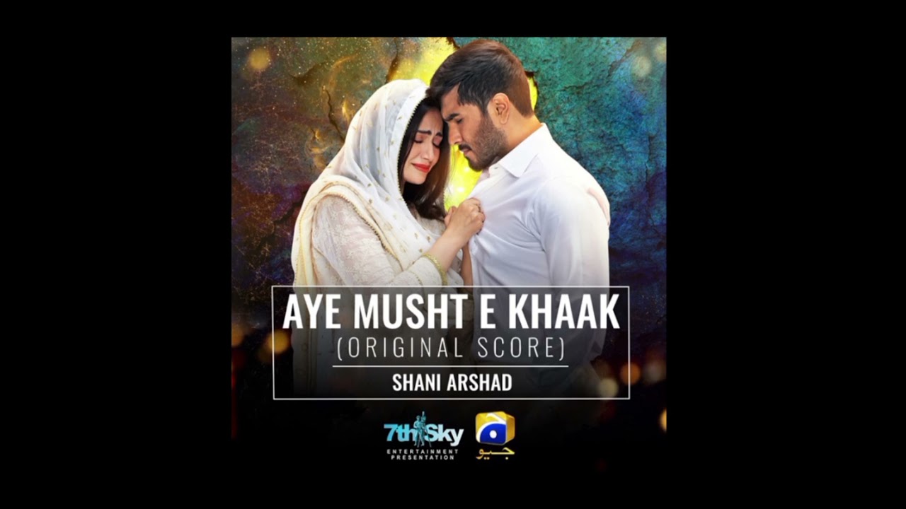 Aye musht e khaak original song. Full ost song. Shani arshad 🎶
