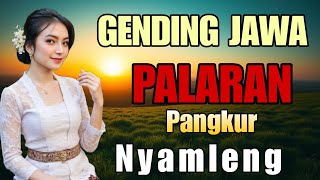GENDING JAWA PALARAN PANGKUR - MERDU - UYON UYON PALARAN - KARAWITAN - KLENENGAN - FULL NYAMLENG