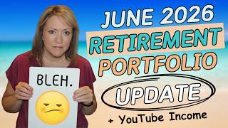 June 2026 RETIREMENT Portfolio UPDATE (Bleh) + YouTube Income💲