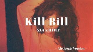 Kill Bill (Afrobeat Version) | SZA x RJMT | Resimi