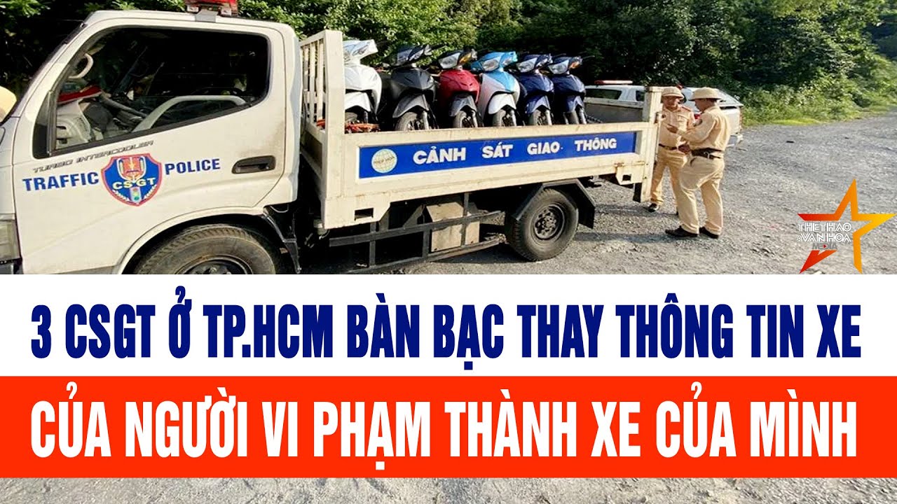 3 CSGT ở TP.HCM bàn bạc thay thông tin xe của người vi phạm thành xe của mình