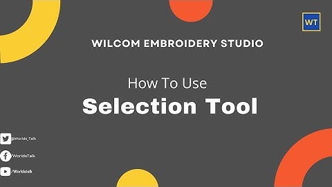 How to Use Selection Tool in Wilcom Embroidery Studio E2 In Hindi And Urdu | World