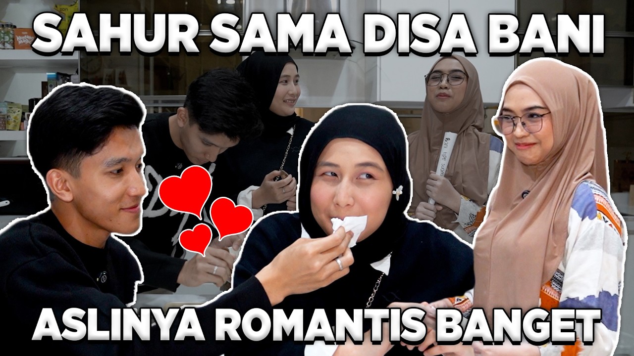 SYOK BANGET SAHUR HARI INI SAMA DISA & BANI..