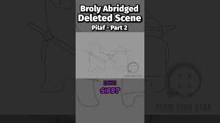 Broly Abridged Deleted Scene - Pilaf Part 2