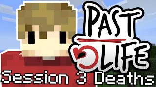 Every DEATH From PAST LIFE | Session 3