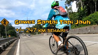 Gowes Santai Tapi Jauh 😂 /- 247 km sehari