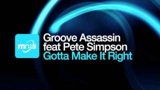 Groove Assassin & Pete Simpson - Gotta Make It Right (Jonny Montana & Craig Stewart remix)