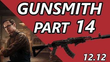 Gunsmith Part 14 Quick And Easy - 12.12 UPDATED - Escape From Tarkov