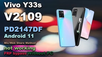 Vivo Y33s (V2109) PD2147DF FRP bypass Android 11 Without PC | Mic/Web Share Method not working