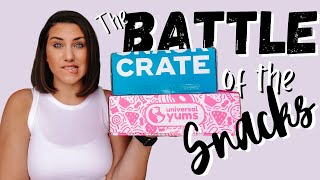 SNACK CRATE vs UNIVERSAL YUMS | What Snack Box subscription is the BEST?