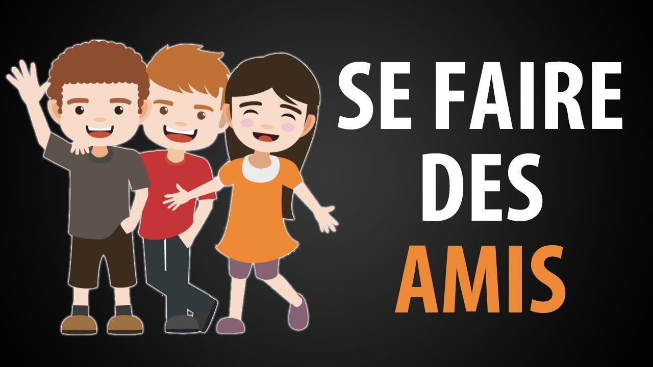 Comment se Faire des AMIS Voici 15 Astuces ! YouTube