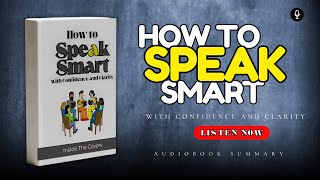 How To Be More Articulate | How to Speak Confidently and Clearly | Audiobook