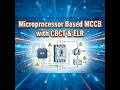 Microprocessor based MCCB with CBCT & ELR