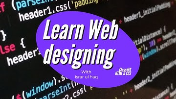 Web Designing Full Course In Urdu / Hindi Language Class 9 HTML , CSS || Israr