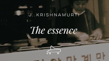 J. Krishnamurti | The essence | immersive pointer | piano A-Loven
