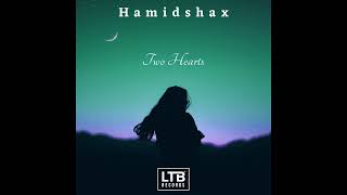 Hamidshax - Two Hearts (Original Mix)