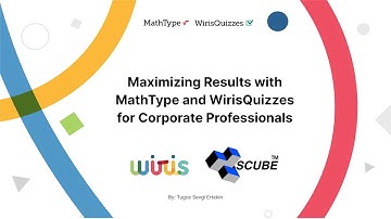 Webinar - Maximizing Results with MathType and WirisQuizzes for Corporate Professionals