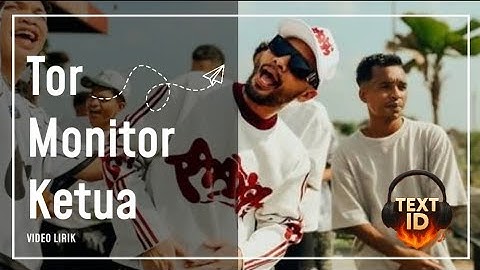 Tor Monitor Ketua | Orang Baru Lebe Gacor - Ecko Show, Juan Reza, Chesylino (VIDEO LIRIK) | Text ID