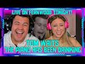 Reaction to Tom Waits The Piano Has Been Drinking | THE WOLF HUNTERZ Jon and Dolly