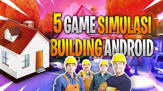 5 GAME SIMULASI BUILDING ANDROID TERBAIK 2020