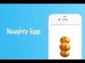 Naughty eggs  available in the app store