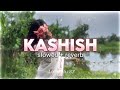 Kashish Lofi 💫 | Relaxing Chill Beats | Study, Sleep & Peaceful Vibes