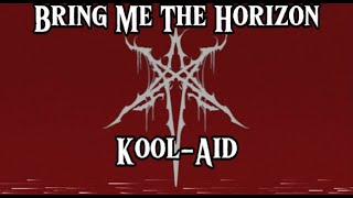 Bring Me The Horizon - Kool-Aid (LIVE PITCH + LYRICS)