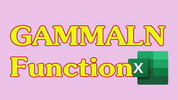 How to Use the GAMMALN Function in Excel