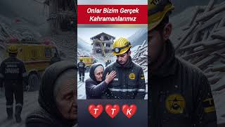 Onlar Bizim Gerçek Kahramanlarımız...