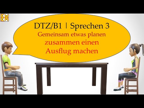 B1/ Goethe / ÖSD / DTZ | Sprechen 3 | Gemeinsam etwas planen | einen Ausflug machen