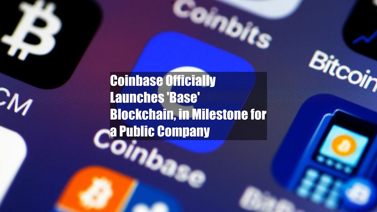 Coinbase Officially Launches 'Base' Blockchain, in Milestone for a ...